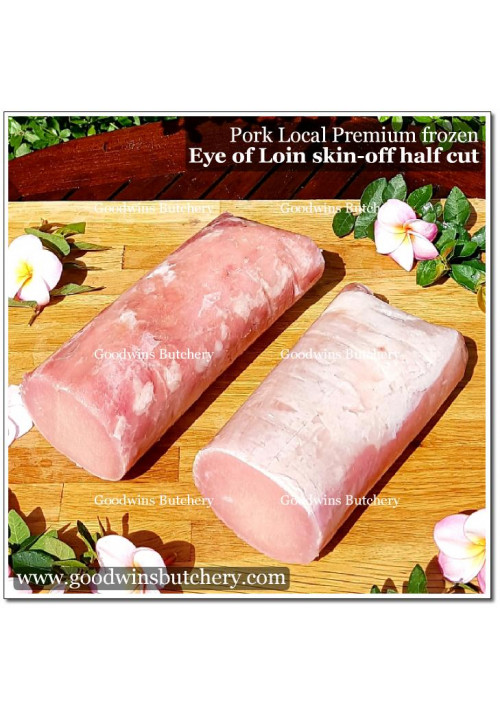 Pork EYE OF LOIN sirloin karbonat SKIN OFF frozen LOCAL PREMIUM HALF CUT +/-1.3kg (price/kg)